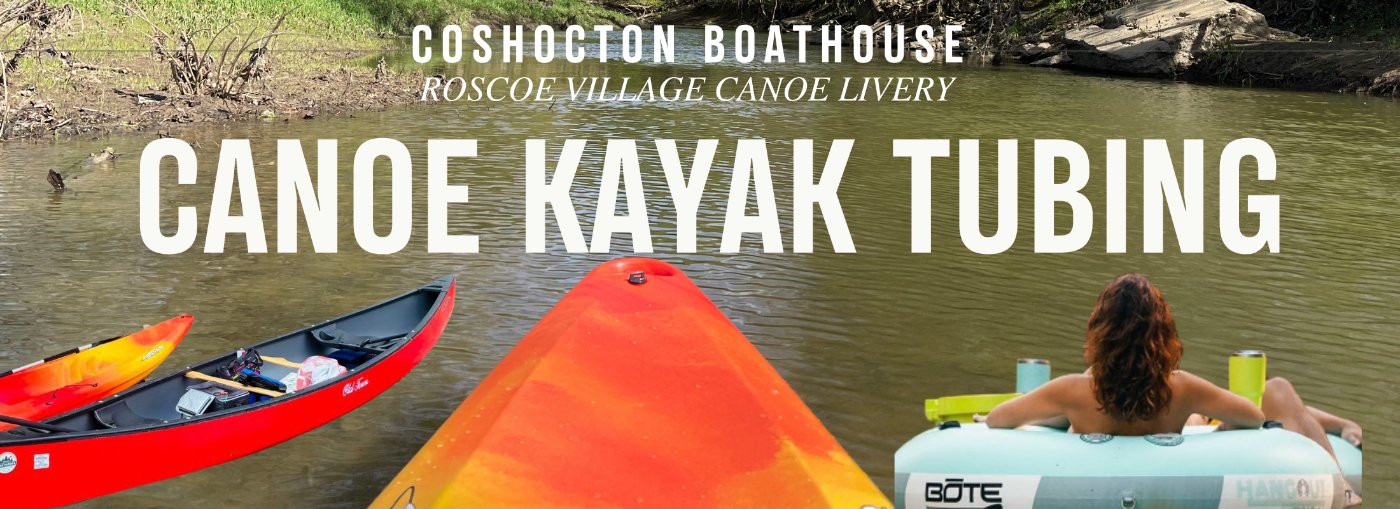 Coshocton Boathouse, Roscoe Village Canoe Livery: canoe, kayak and tubing